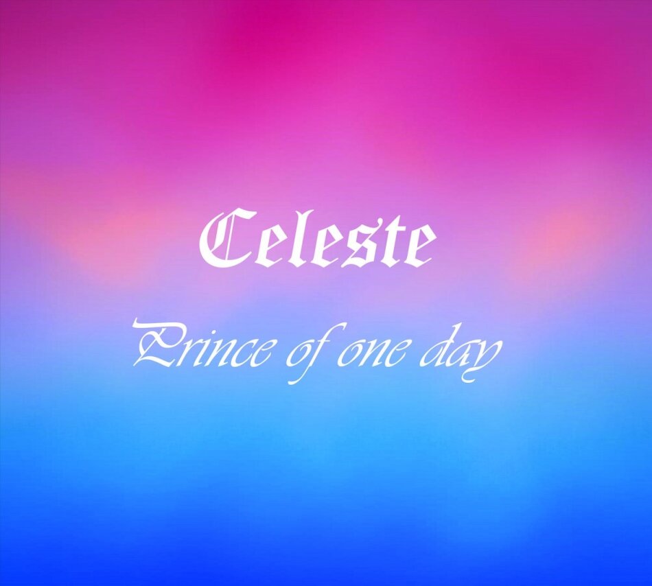 Celeste - Prince Of One Day
