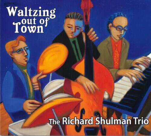 Richard Shulman Trio - Waltzing Out Of Town Digipack