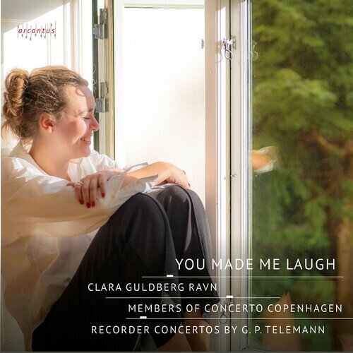 Georg Philipp Telemann (1681-1767), Clara Gulberg Ravn & Members of Concerto Copenhagen - You Made Me Laugh - Recorder Concertos