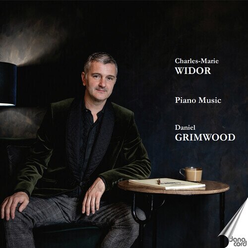 Charles-Marie Widor (1844-1937) & Daniel Grimwood - Piano Music
