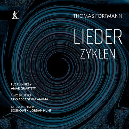 Florian Prey, Amar Quartett, Tino Brütsch, Trio Accademia Amiata, … - Lieder Zyklen