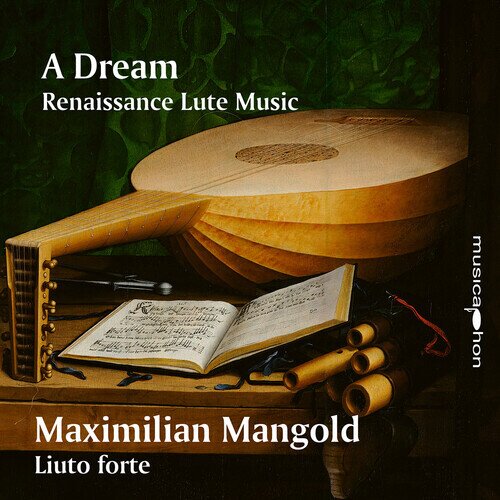 Maximilian Mangold - A Dream - Renaissance Lute Music