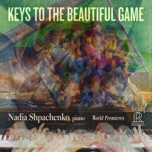 Tom Flaherty, Pamela Z, Ian Dicke, David Sanford (*1963), … - Keys To The Beautiful Game - World Premieres Reference Recordings