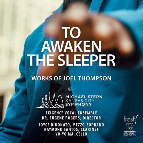 Kansas City Symphony, Joel Thompson, Michael Stern, Joyce DiDonato, … - To Awaken The Sleeper Reference Recordings