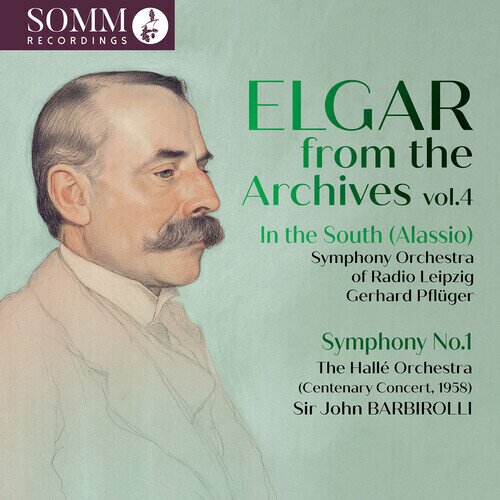 Symphony Orchestra Of Radio Leipzig, Sir Edward Elgar (1857-1934), Gerhard Pflüger, Sir John Barbirolli & Hallé Orchestra - Elgar From The Archives Vol. 4