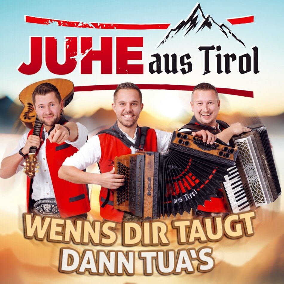 JUHE aus Tirol - Wenns dir taugt dann tua's