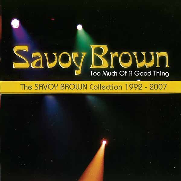 Savoy Brown - Too Much Of A Good Thing: Savoy Brown Collection