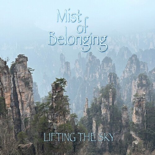 Lifting The Sky - Mist Of Belonging