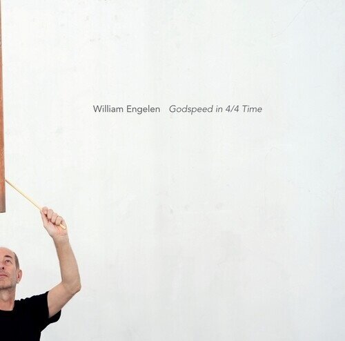 William Engelen - Godspeed In 4/4 Time 2 LPs