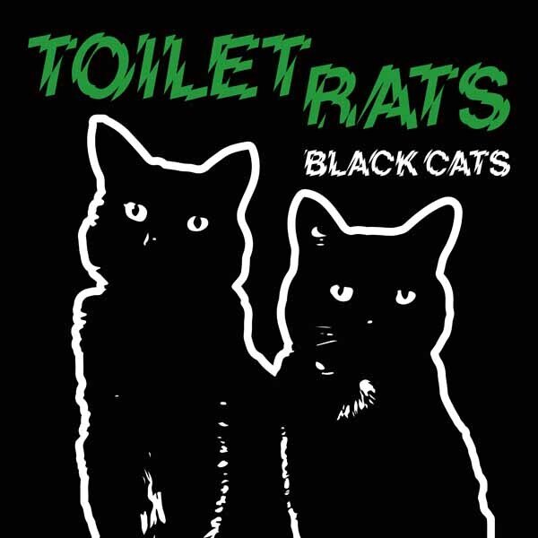 Toilet Rats - Black Cats
