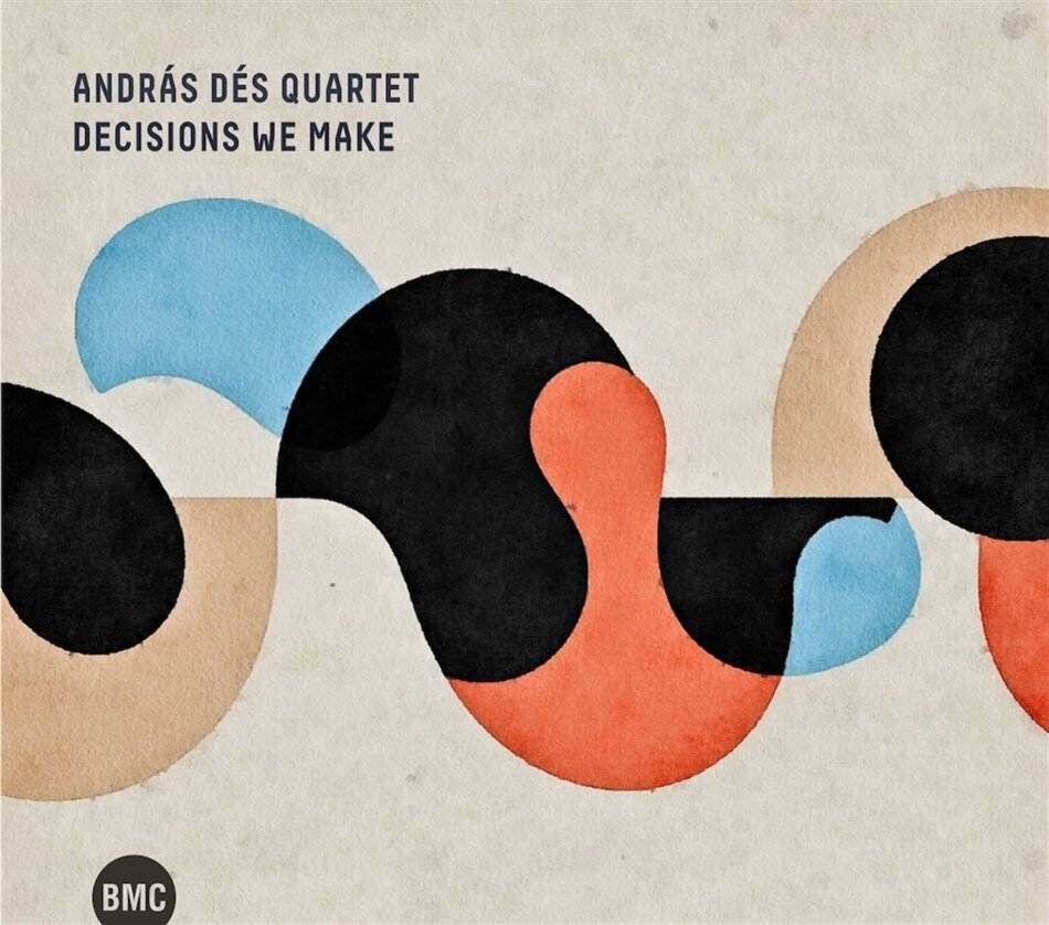 András Dés Quartet - Decisions We Make
