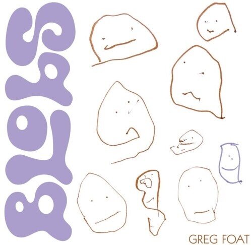Greg Foat - Blobs LP