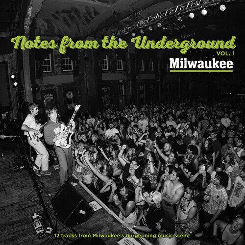 Notes From Underground Vol. 1 Milwaukee