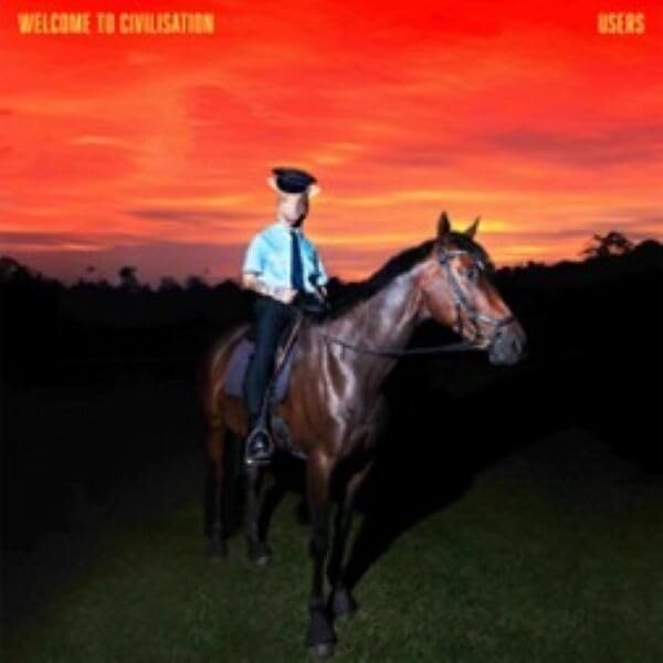 Users - Welcome To Civilisation LP