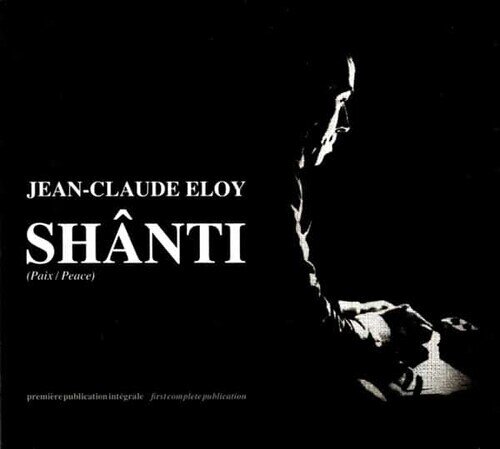 Jean-Claude Eloy - Shanti - First Complete Publication 2 CDs