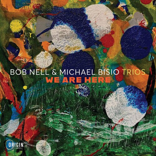 Bob Nell & Michael Bisio - Trios: We Are Here