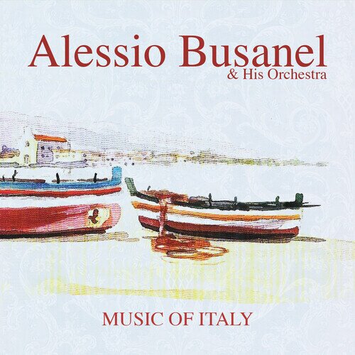 Alessio Busanel & & His Orchestra - Music Of Italy 2026 Reissue, CD-R, Manufactured On Demand