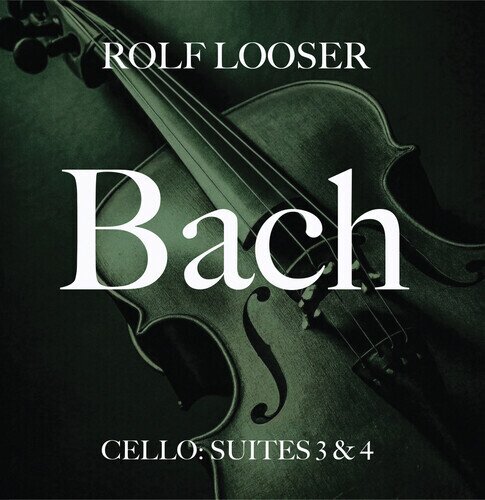 Johann Sebastian Bach (1685-1750) & Rolf Looser - Cello Suites 3 & 4 CD-R, Manufactured On Demand