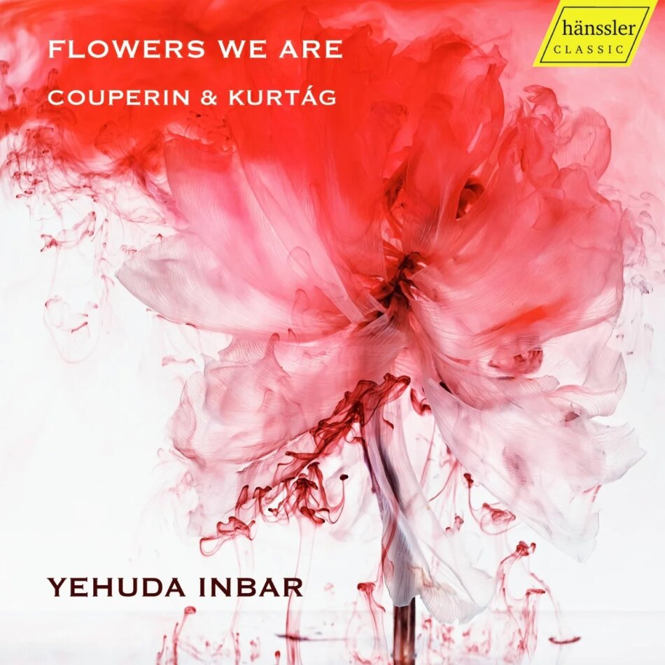 François Couperin Le Grand (1668-1733), György Kurtág (*1926) & Yehuda Inbar - Flowers We Are