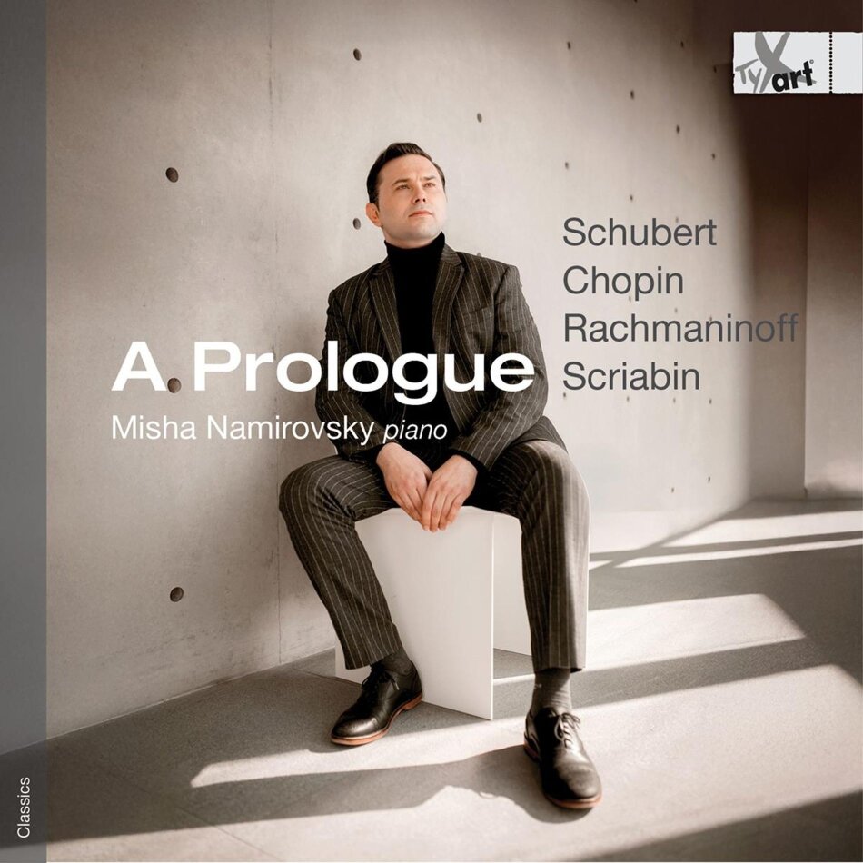 Franz Schubert (1797-1828), Frédéric Chopin (1810-1849), Sergej Rachmaninoff (1873-1943), Alexander Scriabin (1872-1915) & Misha Namirovsky - A Prologue / Ein Prolog