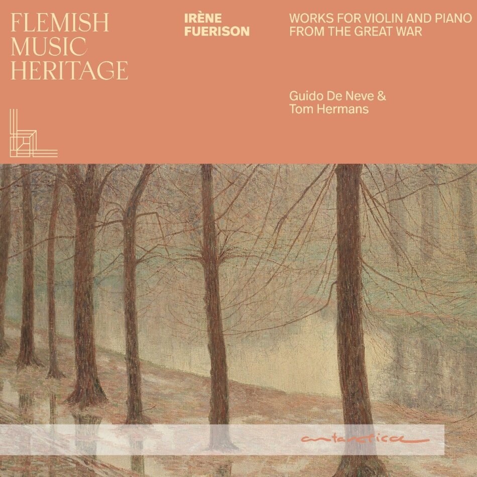 Irène Fuerison, Guido De Neve & Tom Hermans - Works For Violin And Piano From The Great War - Flemish Music Heritage