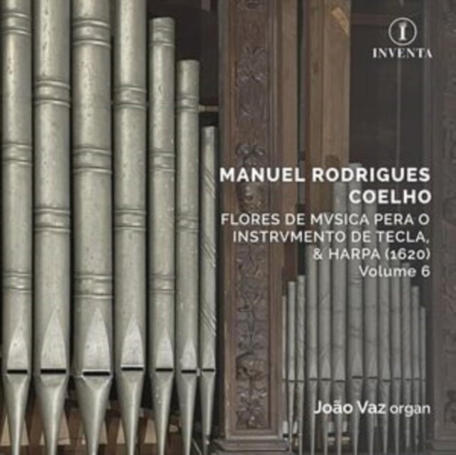 Manuel Rodrigues Coelho & Joao Vaz - Flores De Musica Vol. 6
