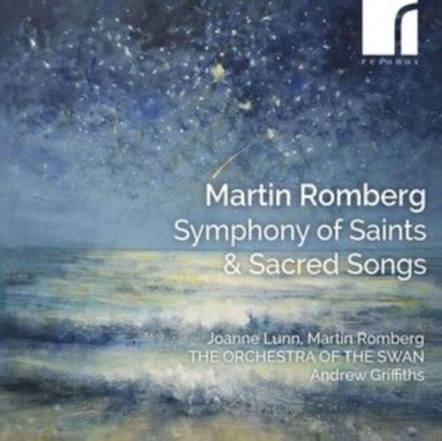 Martin Romberg, Andrew Griffiths, Joanne Lunn & The Orchestra of the Swan - Symphony Of Saints & Sacred Songs
