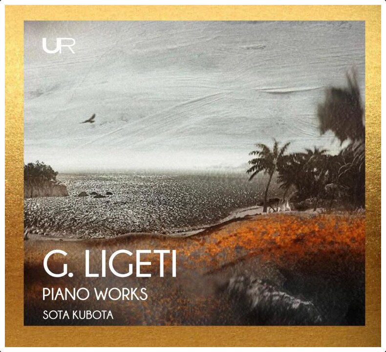 György Ligeti (1923-2006) & Sota Kubota - Piano Works - Musica Ricercata & Etudes