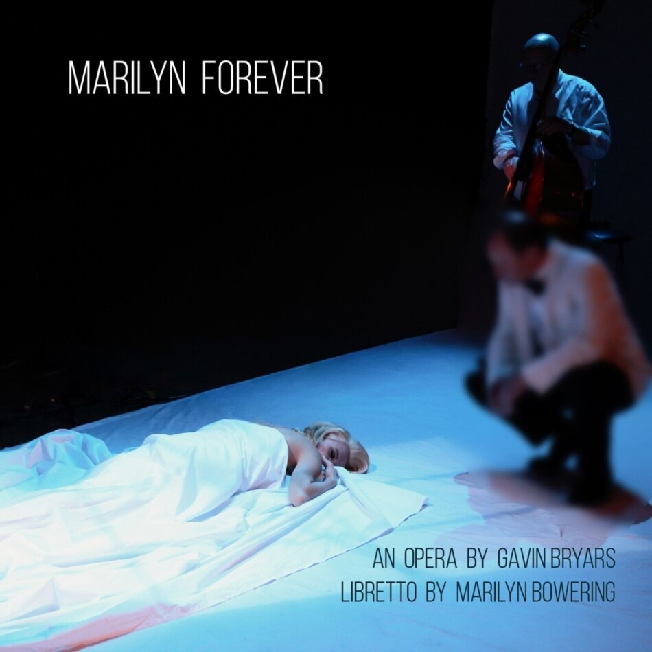 Gavin Bryars (*1943), Anne Grimm, Richard Morris & Marilyn Bowering - Marilyn Forever