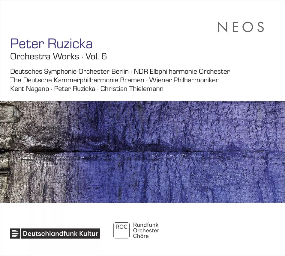 Peter Ruzicka (*1948), Peter Ruzicka (*1948), Kent Nagano, Christian Thielemann, … - Orchestra Works Vol. 6