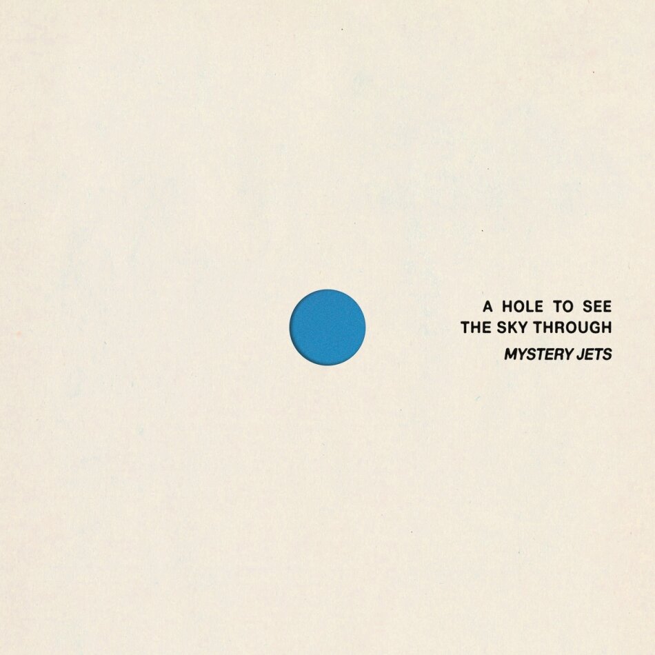 Mystery Jets - A Hole To See The Sky Through