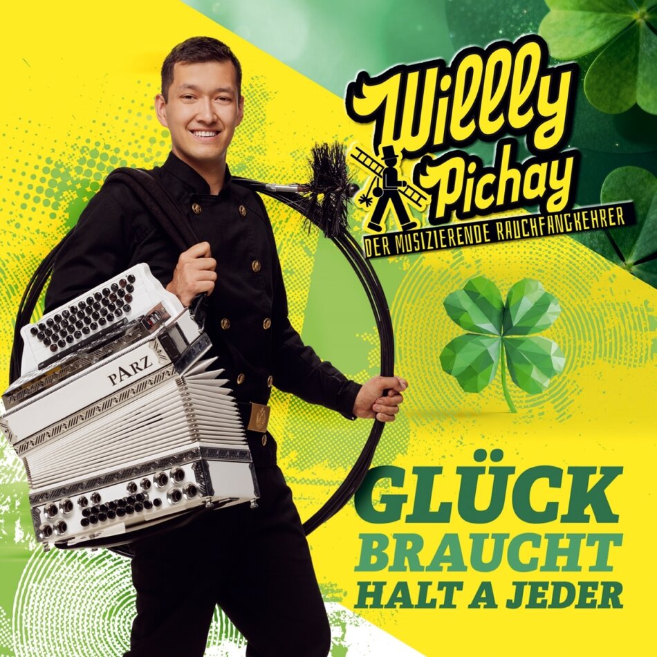 Willy Pichay Der Musizierende Rauchfangkehrer - Glück braucht halt a jeder