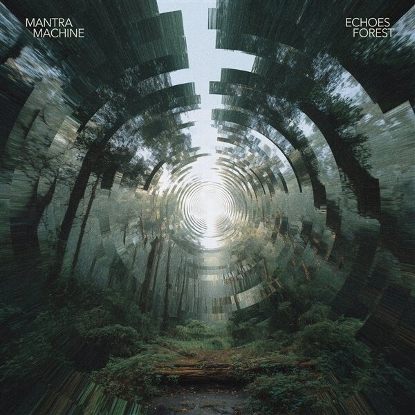Mantra Machine - Echoes Forest LP