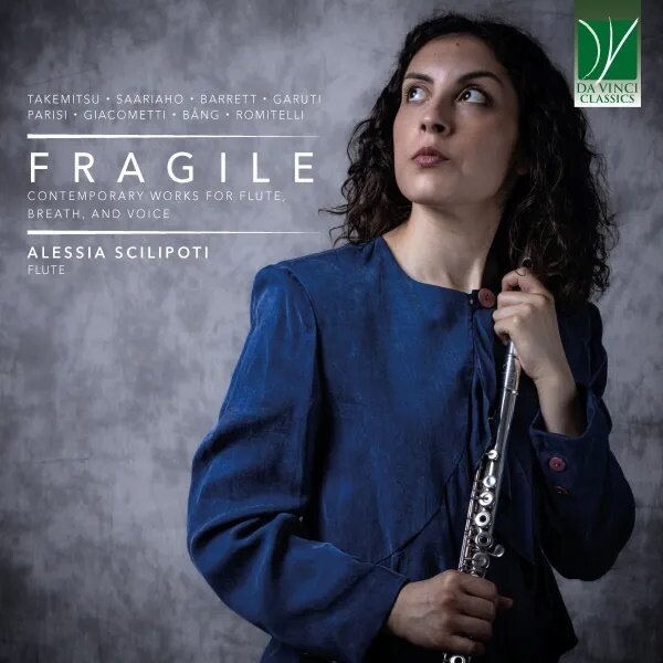 Richard Barrett, Antonio Giacometti, Toru Takemitsu (1930-1996), Kaija Saariaho (*1952), … - Fragile: Contemporary Works For Flute, Breath, And Voice