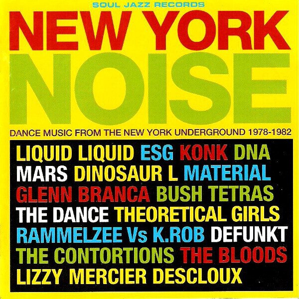 New York Noise - Dance Music from the New York Underground 1978-82 2026 Reissue, Soul Jazz Records, 2 LPs