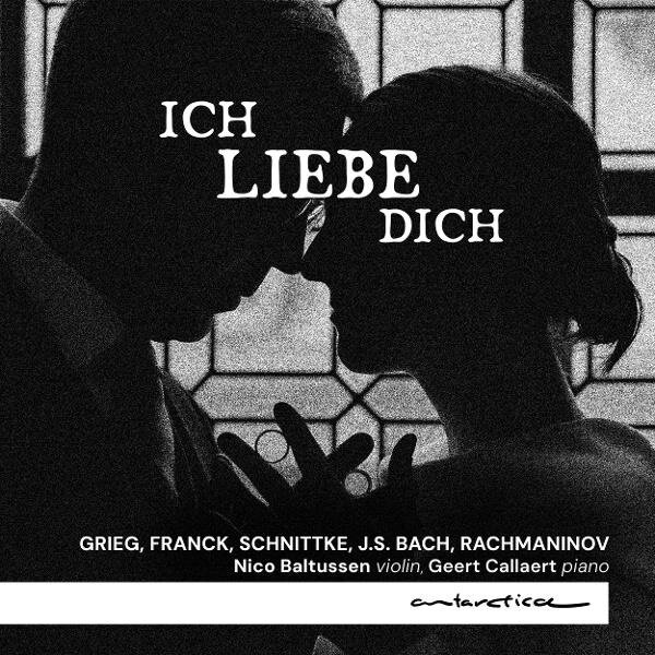 Edvard Grieg (1843-1907), César Franck (1822-1890), Alfred Schnittke (1934-1998), Johann Sebastian Bach (1685-1750), … - Ich liebe dich - Works For Violin And Piano