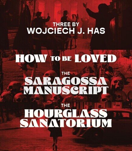 Three by Wojciech J. Has - How to Be Loved / The Saragossa Manuscript / The Hourglass Sanatorium
