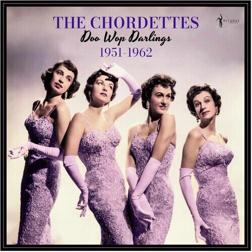 The Chordettes - Doo Wop Darlings: 1951-62 Acrobat, LP
