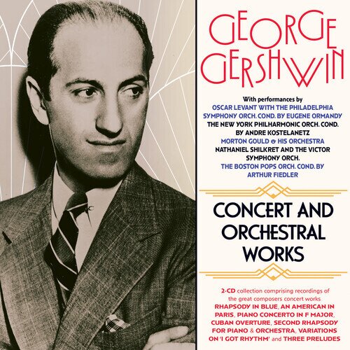 George Gershwin (1898-1937) - Concert And Orchestral Work Acrobat, 2 CDs