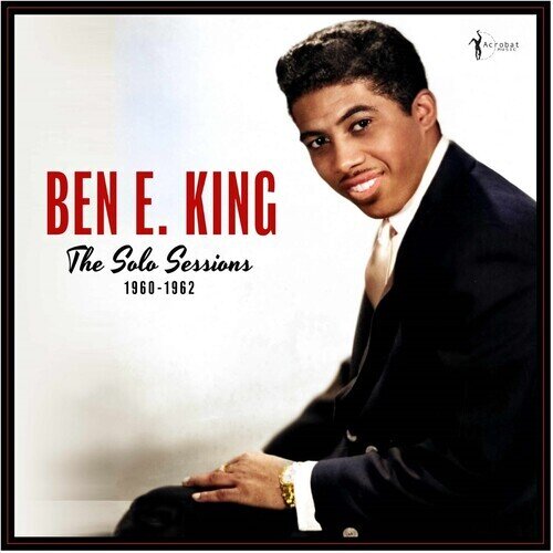 Ben E King - Solo Sessions 1960-1962 Acrobat, LP