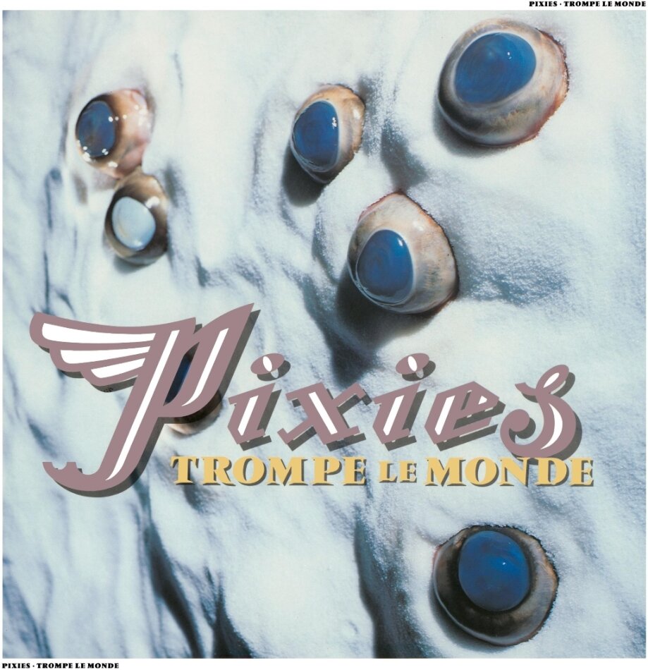 The Pixies - Trompe Le Monde 2026 Reissue, 4AD