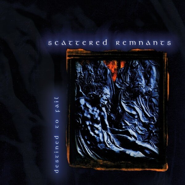 Scattered Remnants - Destined To Fail LP