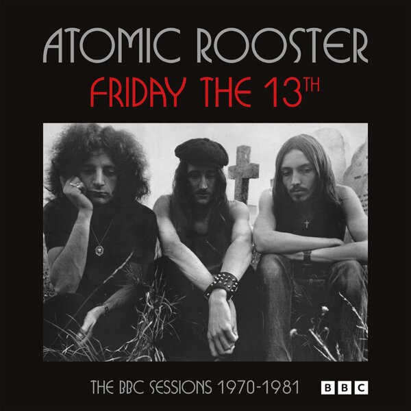 Atomic Rooster - Friday The 13Th - The Bbc Sessions 1970-1981 2 CDs