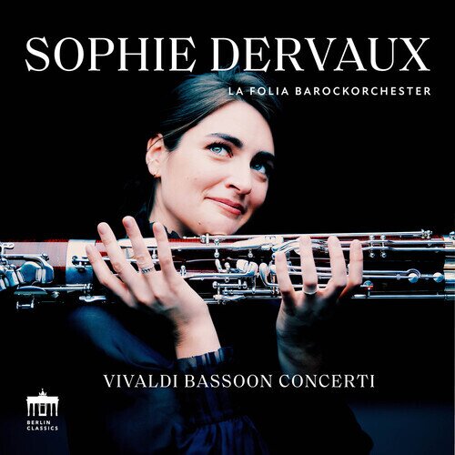 Antonio Vivaldi (1678-1741), Sophie Dervaux & La Folia Barockorchester - Vivaldi Bassoon Concerti