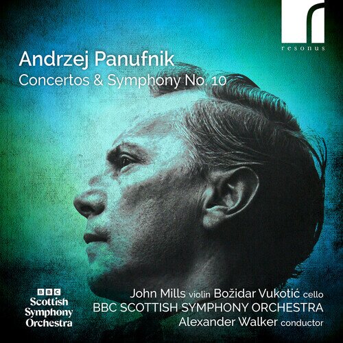 Andrzej Panufnik (1914-1991), Alexander Walker, John Mills, Bozidar Vukotic & BBC Scottish Symphony Orchestra - Concertos & Symphony No. 10