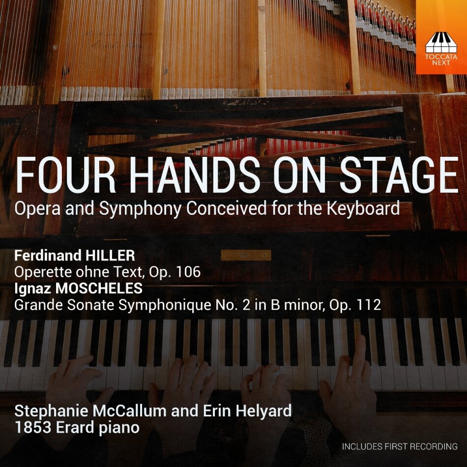 Ferdinand Hiller, Ignaz Moscheles (1794-1870), Stephanie McCallum & Erin Helyard - Four Hands On Stage Opera & Symphony Conceived For The Keyboard