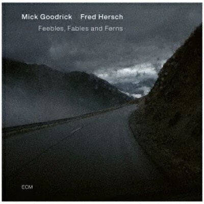 Mick Goodrick & Fred Hersch - Feebles Fables & Ferns
