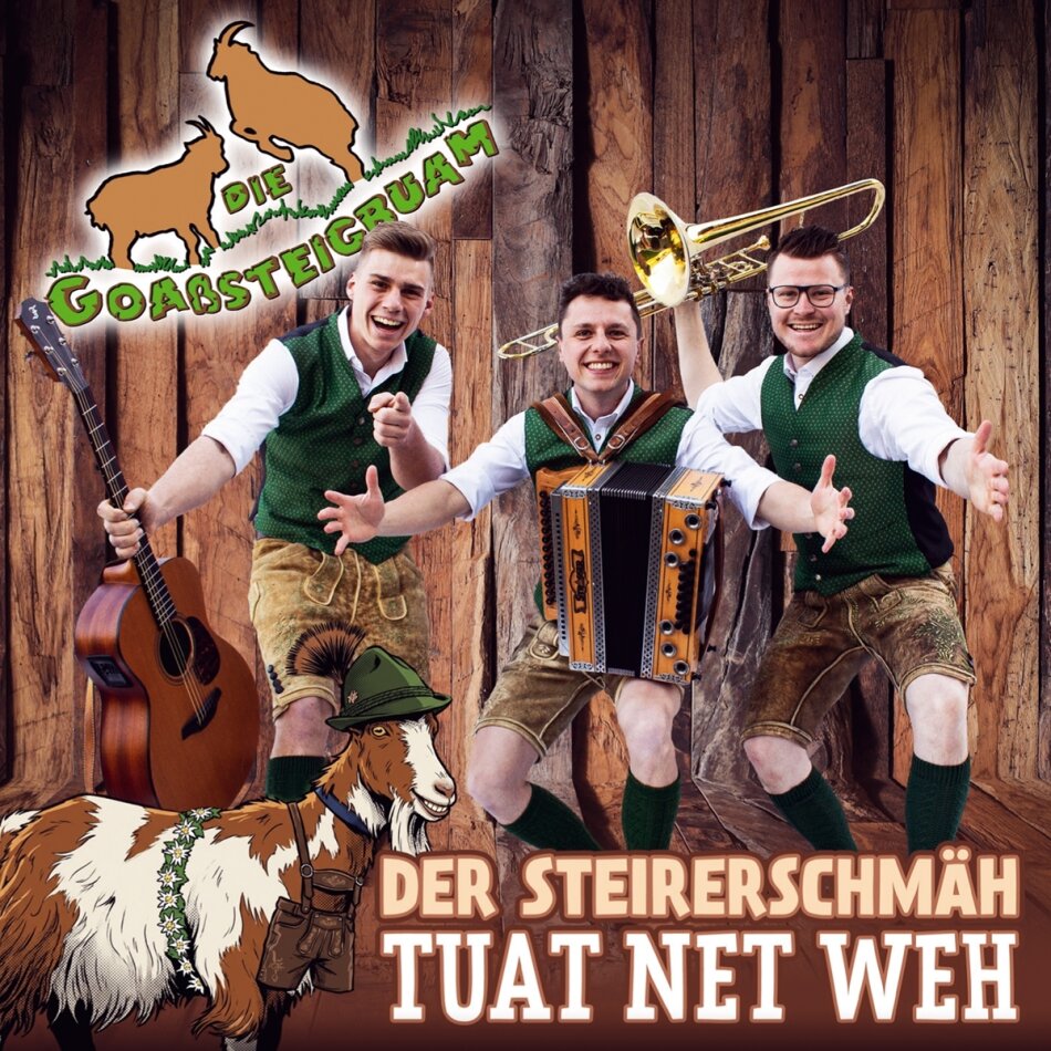 Die Goaßsteigbuam - Der Steirerschmäh tuat net weh