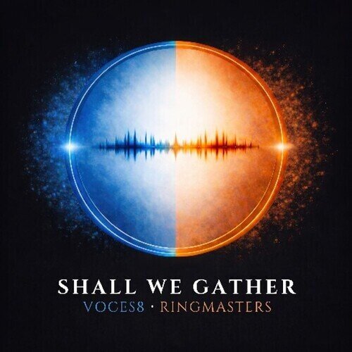 Voces8 & The Ringmasters - Shall We Gather LP