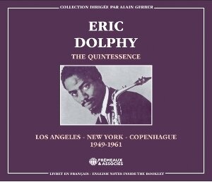 Eric Dolphy - The Quintessence Los Angeles - New York- Copenhagen 1949 2 CDs